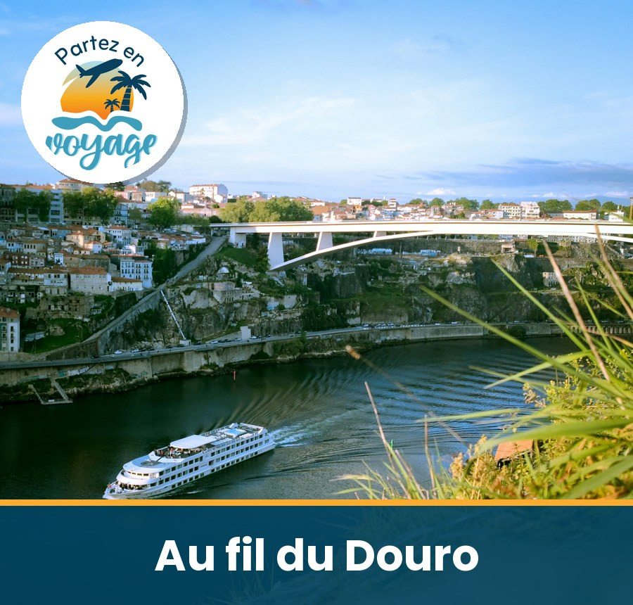 Beaut&eacute;s du Douro &ndash; d&egrave;s le 12 mai 2027